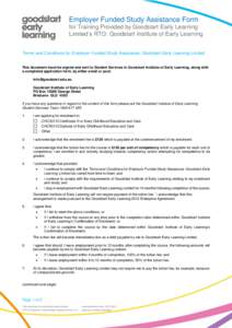 Employer Funded Study Assistance Form for Training Provided by Goodstart Early Learning Limited’s RTO: Goodstart Institute of Early Learning Terms and Conditions for Employer Funded Study Assistance: Goodstart Early Le