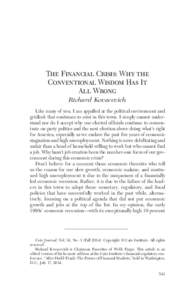 The Financial Crisis: Why the Conventional Wisdom Has It All Wrong Richard Kovacevich  Like many of you, I am appalled at the political environment and