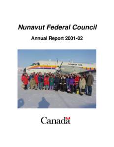 Nunavut Federal Council Annual Report[removed] Table of Contents Table of Contents ................................................................................................... 2 Challenge to Opportunity…........