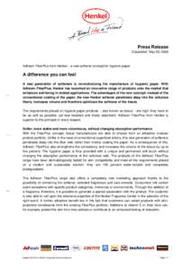 Press Release Düsseldorf, May 29, 2008 Adhesin FiberPlus from Henkel – a new softener concept for hygienic paper  A difference you can feel