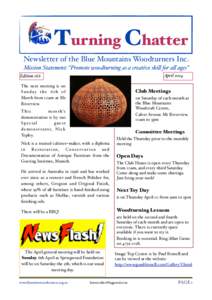 Turning Chatter. Newsletter of the Blue Mountains Woodturners Inc. Mission Statement: “Promote woodturning as a creative ski! for a! ages” April[removed]Edition 166