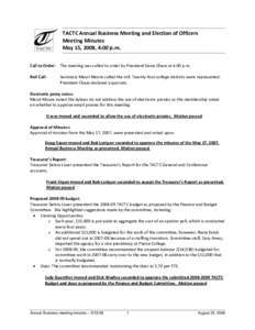 TACTC Annual Business Meeting and Election of Officers Meeting Minutes May 15, 2008, 4:00 p.m. Call to Order: The meeting was called to order by President Gene Chase at 4:00 p.m. Roll Call: