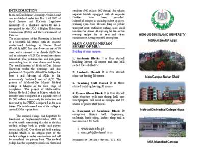 INTRODUCTION Mohi-ud-Din Islamic University Nerian Sharif was established under Act No. 1 of 2000 of Azad Jammu and Kashmir Legislative Assembly. It is chartered university and is recognized by the UGC / Higher Education