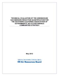 TECHNICAL EVALUATION OF THE GREENHOUSE GAS EMISSION REDUCTION QUANTIFICATION FOR THE SOUTHERN CALIFORNIA ASSOCIATION OF GOVERNMENTS’ SB 375 SUSTAINABLE COMMUNITIES STRATEGY