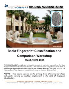 TRAINING ANNOUNCEMENT  Gulfstream Park Basic Fingerprint Classification and Comparison Workshop