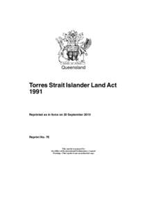 Queensland  Torres Strait Islander Land Act[removed]Reprinted as in force on 20 September 2010