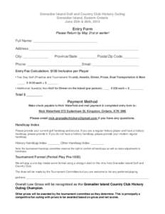 Grenadier Island Golf and Country Club Hickory Outing Grenadier Island, Eastern Ontario June 25th & 26th, 2015 Entry Form Please Return by May 31st or earlier!