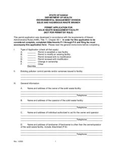 STATE OF HAWAII DEPARTMENT OF HEALTH ENVIRONMENTAL MANAGEMENT DIVISION SOLID AND HAZARDOUS WASTE BRANCH PERMIT APPLICATION FOR SOLID WASTE MANAGEMENT FACILITY