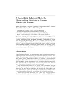 A Probabilistic Relational Model for Characterizing Situations in Dynamic Multi-Agent Systems Daniel Meyer-Delius1 , Christian Plagemann1 , Georg von Wichert2 , Wendelin Feiten2 , Gisbert Lawitzky2 , and Wolfram Burgard1