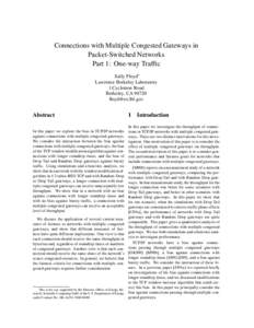 Connections with Multiple Congested Gateways in Packet-Switched Networks Part 1: One-way Traffic Sally Floyd Lawrence Berkeley Laboratory 1 Cyclotron Road