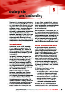 challenges in complaint handling Other chapters in this report describe the complaint issues that were investigated by the office during the year. Equally important is the system by which those complaint issues are recei