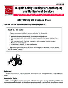 AEX[removed]Agricultural Safety Program, 590 Woody Hayes Drive, Columbus, OH[removed]Safely Starting and Stopping a Tractor Objective: Use safe procedures for starting and stopping a tractor.