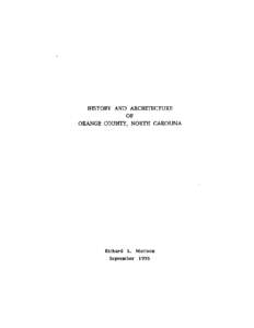 HISTORY AND ARCHITECTURE OF ORANGE COUNTY, NORTH CAROLINA  Richard L