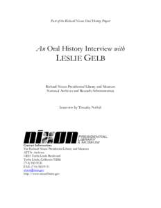 Part of the Richard Nixon Oral History Project  An Oral History Interview with LESLIE GELB  Richard Nixon Presidential Library and Museum