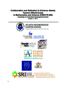    Collaboration and Reflection to Enhance Atlanta Teacher Effectiveness 	
   in Mathematics and Science (CREATE-MS)	
   Investing in Innovation Development Grant	
  