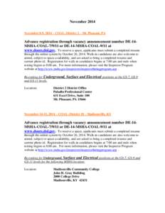 November 2014 November 8-9, 2014 – COAL–District 2 – Mt. Pleasant, PA Advance registration through vacancy announcement number DE-14MSHA-COAL[removed]or DE-14-MSHA-COAL-9/11 at www.doors.dol.gov. To reserve a space,
