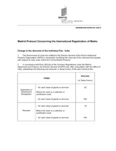 INFORMATION NOTICE NO[removed]Madrid Protocol Concerning the International Registration of Marks Change in the Amounts of the Individual Fee: India 1.