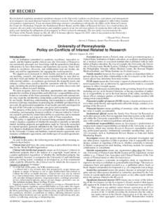 OF RECORD Recent federal regulation mandated significant changes to the University’s policies on disclosure, assessment, and management of investigators’ personal financial interests related to research. The new poli