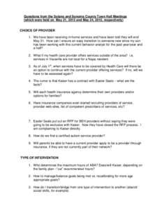 Questions from the Solano and Sonoma County Town Hall Meetings (which were held on May 21, 2012 and May 24, 2012, respectively) CHOICE OF PROVIDER 1. We have been receiving in-home services and have been told they will e