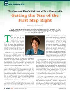 C ORE STANDARDS The Common Core’s Staircase of Text Complexity: Getting the Size of the First Step Right by Elfrieda H. Hiebert