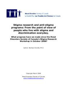 Stigma research and anti-stigma programs: From the point of view of people who live with stigma and discrimination everyday. What progress have we made since the Mood Disorders Society of Canada’s Stigma Research