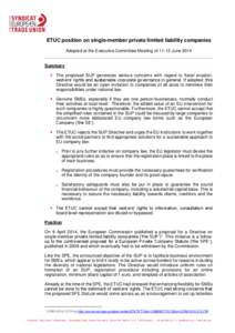 ETUC position on single-member private limited liability companies Adopted at the Executive Committee Meeting of[removed]June 2014 Summary  The proposed SUP generates serious concerns with regard to fiscal evasion,