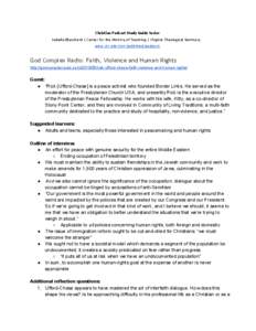 Christian Podcast Study Guide Series Isabella Blanchard | Center for the Ministry of Teaching | Virginia Theological Seminary www.vts.edu/cmt/published/podcasts God Complex Radio: Faith, Violence and Human Rights http://