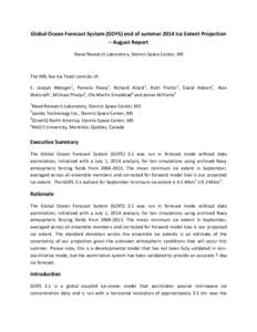 Global Ocean Forecast System (GOFS) end of summer 2014 Ice Extent Projection – August Report Naval Research Laboratory, Stennis Space Center, MS The NRL Sea Ice Team consists of: E. Joseph Metzger1, Pamela Posey1, Rich