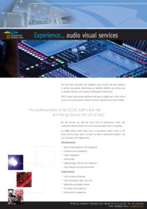 Experience… audio visual services  The Gold Coast Convention and Exhibition Centre (GCCEC) has been designed to provide unsurpassed conferencing and exhibition facilities and services and is equipped with the most adva