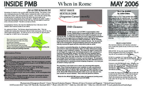 INSIDE PMB ...DO AS THE ROMANS DO So, welcome to Rome. The Romans played board games often. They are credited with creating Dice (Tesserae), Roman Chess (Latrunculi), and Tic-Tac-Toe (Terni Lapilli) among others. It’s 