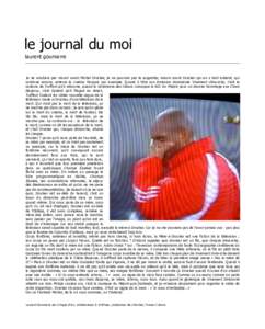 le journal du moi laurent goumarre Je ne voudrais pas mourir avant Michel Drucker, je ne pourrais pas le supporter, mourir avant Drucker qui en a tant enterré, qui continue encore, enterre le cinéma français par exemp