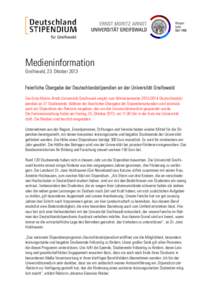 Medieninformation Greifswald, 23. Oktober 2013 Feierliche Übergabe der Deutschlandstipendien an der Universität Greifswald Die Ernst-Moritz-Arndt-Universität Greifswald vergibt zum WintersemesterDeutschland