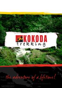 the adventure of a lifetime!  welcome to kokoda trekking