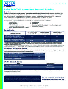 Online CARAVAN® International Consumer Omnibus Overview Increase your reach with our Online CARAVAN® International Consumer Omnibus. Building on the CARAVAN® reputation for costefficient, on-time, quality research wit