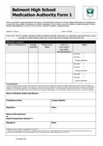 Belmont High School Medication Authority Form 1 This form should be completed ideally by the student’s medical/health practitioner, for all Prescription Medication to be administered at school. For those students with 