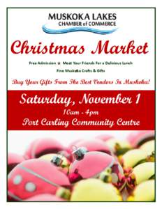 Christmas Market Free  Admission              Meet  Your  Friends  For  a  Delicious  Lunch   Fine  Muskoka  Cra s  &  Gi s   Buy Your Gifts From The Best Vendors In Muskoka!