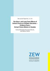 Dis­­cus­­si­­on Paper NoThe Short- and Long-Term Effects of School Choice on Student Outcomes – Evidence from a School Choice Reform in Sweden 