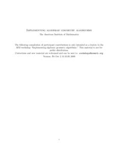 Implementing algebraic geometry algorithms The American Institute of Mathematics The following compilation of participant contributions is only intended as a lead-in to the AIM workshop “Implementing algebraic geometry