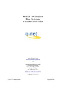 O*NET 13.0 Database Data Dictionary Visual FoxPro Version Analyst Resource Center http://www.workforceinfodb.org