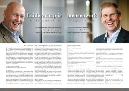 Leiderschap is	 mensenwerk Edwin Rutten en Edwin de Beukelaar Wat is management en leiderschap, en aan welke voorwaarden moet je voldoen om een goede leider te zijn. FMI-redactie stelde de vraag ‘Hoe