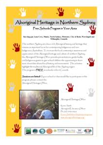 Aboriginal Heritage in Northern Sydney Free Schools Program in Your Area Ku-ring-gai, Lane Cove, Manly, North Sydney, Pittwater, City of Ryde, Warringah and Willoughby Councils  The northern Sydney area has a rich Aborig