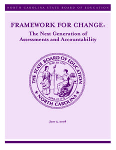 NORTH CAROLINA STATE BOARD OF EDUCATION  FRAMEWORK FOR CHANGE: The Next Generation of Assessments and Accountability