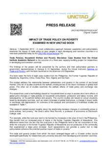 PRESS RELEASE UNCTAD/PRESS/PR Original: English IMPACT OF TRADE POLICY ON POVERTY EXAMINED IN NEW UNCTAD BOOK