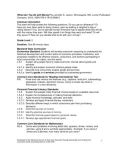 What Can You Do with Money? by Jennifer S. Larson. Minneapolis, MN: Lerner Publication Company, 2010. ISBN[removed]0 Literature Annotation This book will help answer the following questions: Do you get an allowan