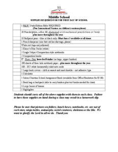 Middle School SUPPLIES REQUIRED FOR THE FIRST DAY OF SCHOOL 1 N.I.V. Study Edition Bible REQUIRED (New International Version- no children’s versions please)