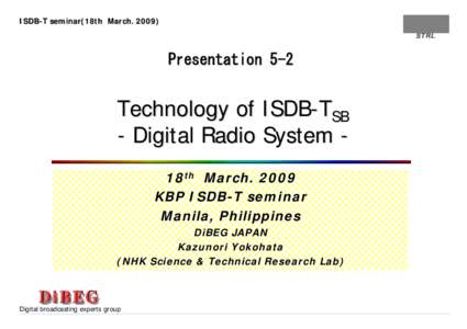 ISDB-T seminar(18th March[removed]STRL Presentation 5-2  Technology of ISDB-TSB