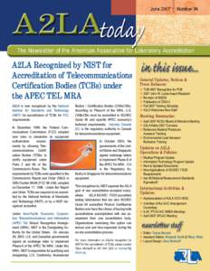 A2LA Recognized by NIST for Accreditation of Telecommunications Certification Bodies (TCBs) under the APEC TEL MRA A2LA is now recognized by the National Institute for Standards and Technology