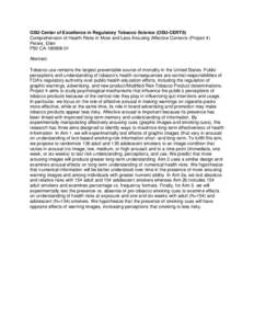 OSU Center of Excellence in Regulatory Tobacco Science (OSU-CERTS) Comprehension of Health Risks in More and Less Arousing Affective Contexts (Project 4) Peters, Ellen P50 CA[removed]Abstract: Tobacco use remains the l