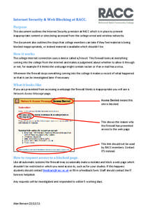 Internet Security & Web Blocking at RACC. Purpose This document outlines the Internet Security provision at RACC which is in place to prevent inappropriate content or sites being accessed from the college wired and wirel