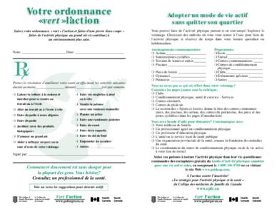 Votre ordonnance « vert » l’action Suivez votre ordonnance « vert » l’action et faites d’une pierre deux coups – faites de l’activité physique au grand air et contribuez à un environnement plus sain.